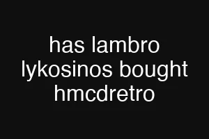 has lambro lykosinos bought hmcdretro
