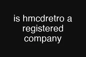 is hmcdretro a registered company