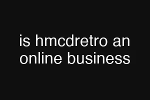 is hmcdretro an online business