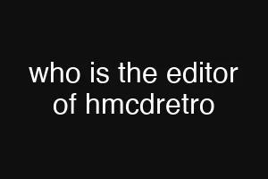 who is the editor of hmcdretro